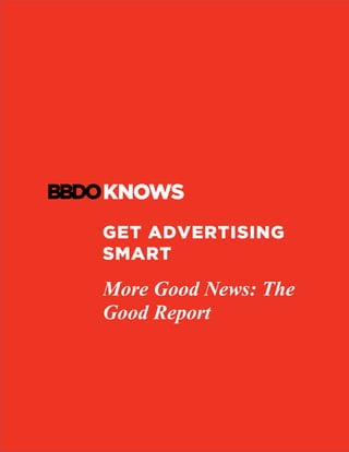 GET ADVERTISING
SMART
More Good News: The
Good Report
 