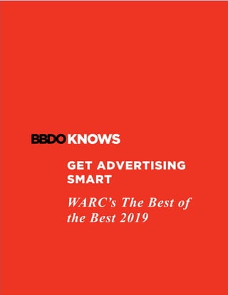 GET ADVERTISING
SMART
WARC’s The Best of
the Best 2019
	
	
 