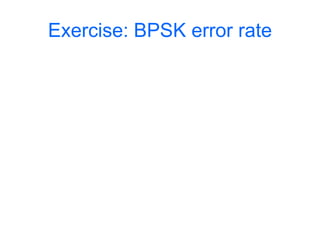 Exercise: BPSK error rate
 