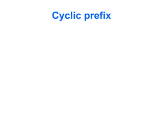 Cyclic prefix
 