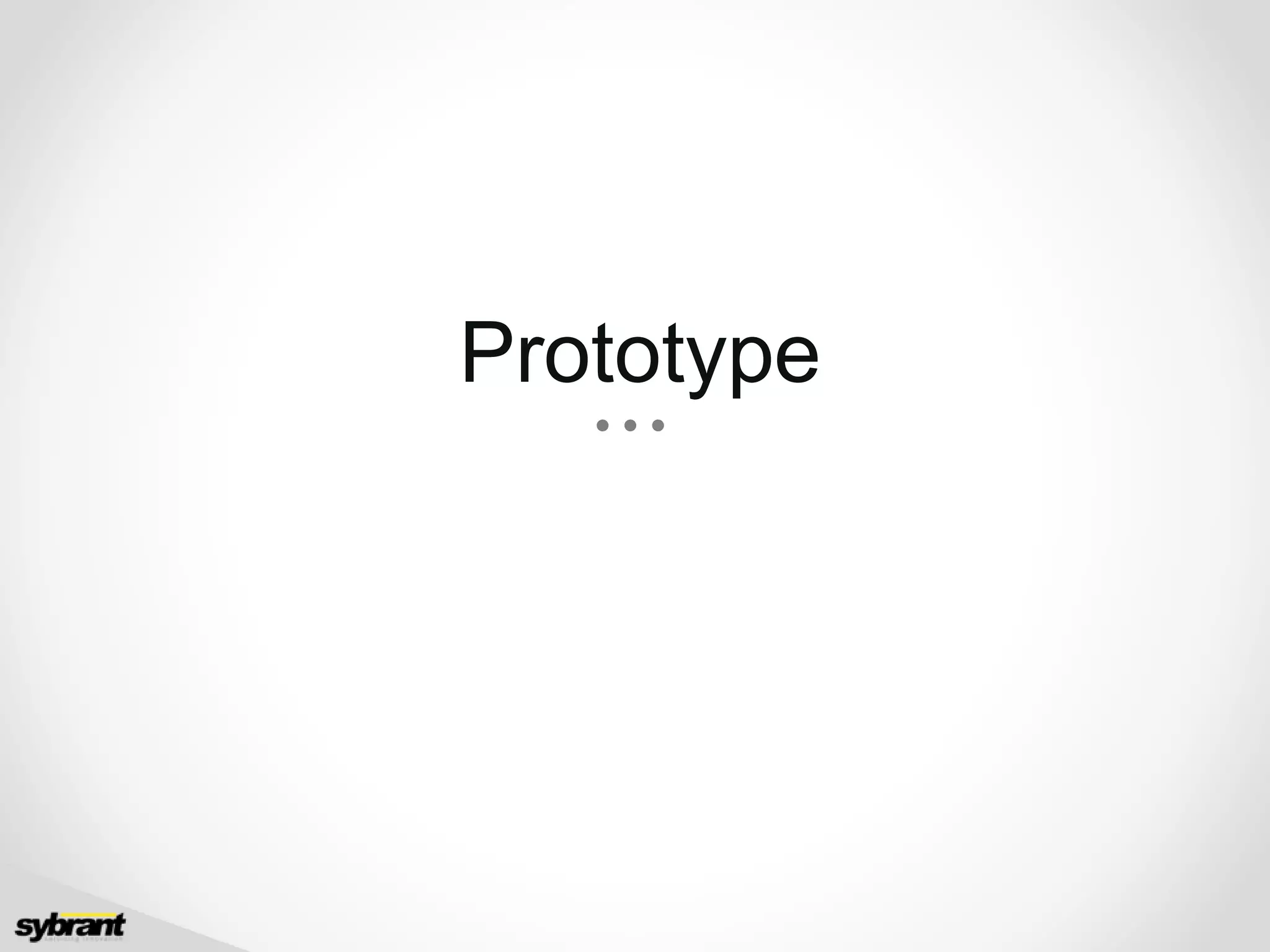 Prototype
 