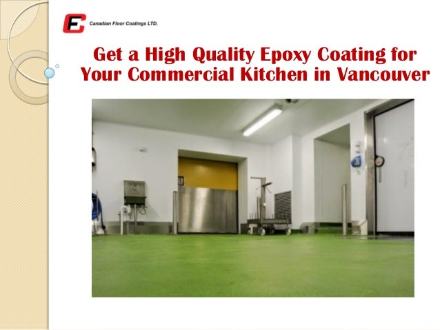 Get A High Quality Epoxy Coating For Your Commercial Kitchen In Vanco