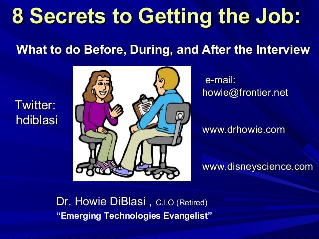 8 secrets to getting the job what to do before during and what to do during a job interview