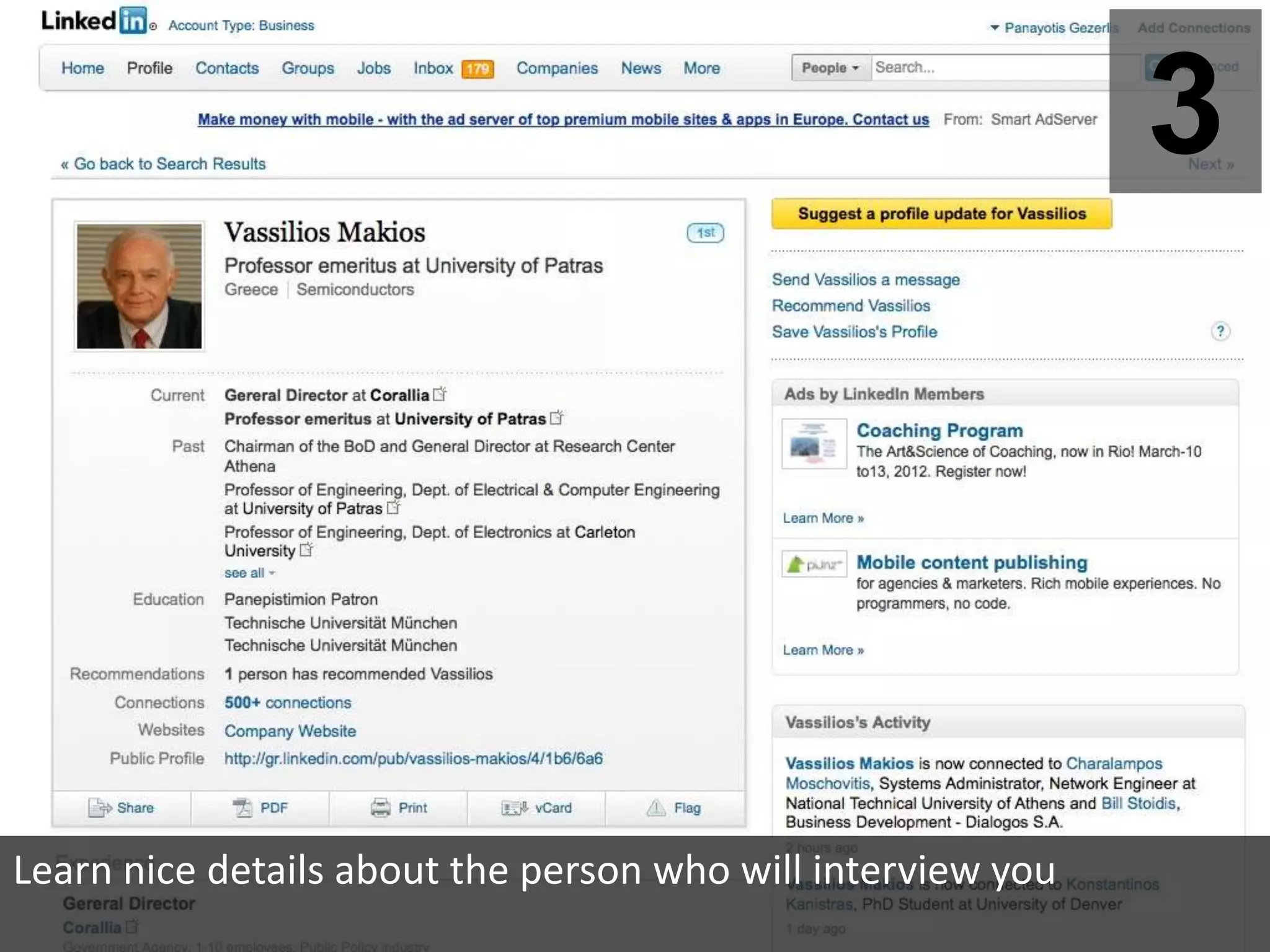 3




Learn nice details about the person who will interview you
 