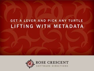 Get a Lever and Pick Any Turtle Lifting With Metadata 