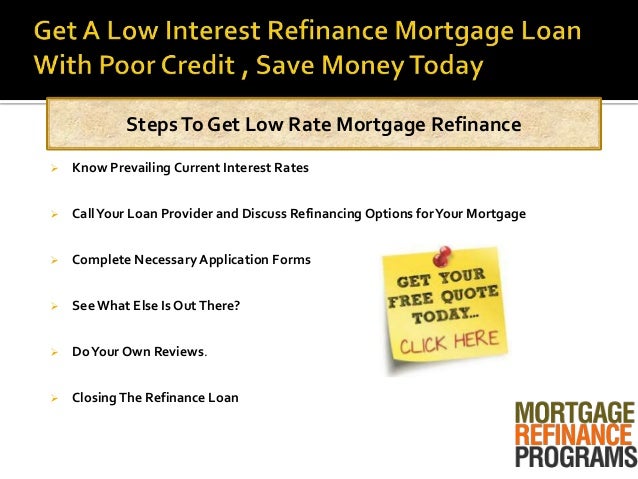 Get A Low Interest Refinance Mortgage Loan With Poor Credit , Save Mo…