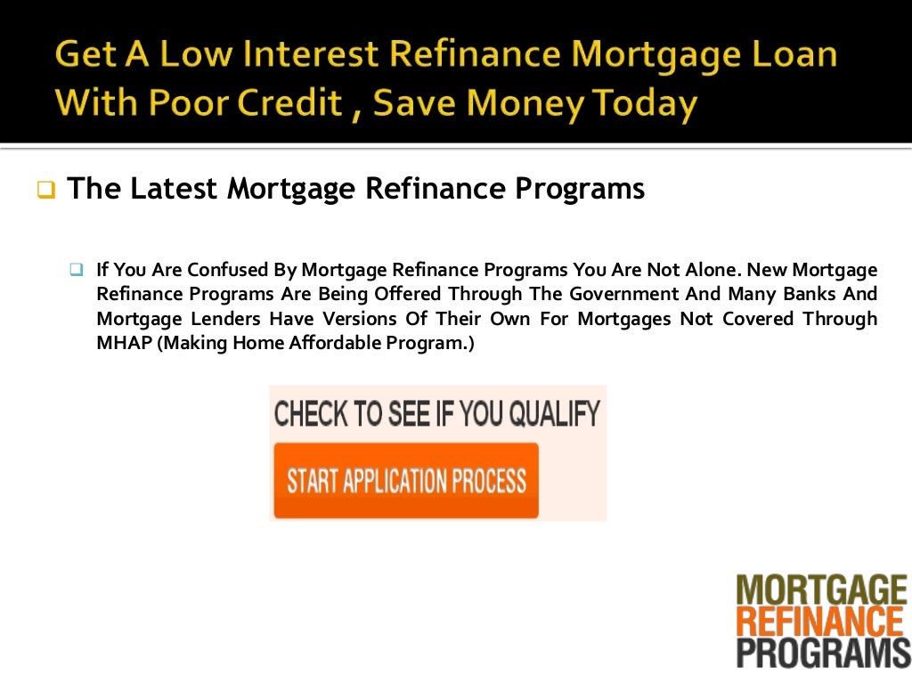 Get A Low Interest Refinance Mortgage Loan With Poor Credit , Save Mo…