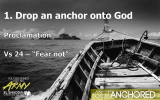 1. Drop an anchor onto God
 