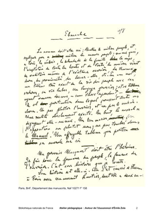 Paris, BnF, Département des manuscrits, Naf 10271 f° 158




Bibliothèque nationale de France   Atelier pédagogique : Autour de l'Assommoir d'Émile Zola   2
 