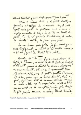 Paris, BnF, Département des manuscrits, Naf 10271 f° 161




Bibliothèque nationale de France   Atelier pédagogique : Autour de l'Assommoir d'Émile Zola   5
 
