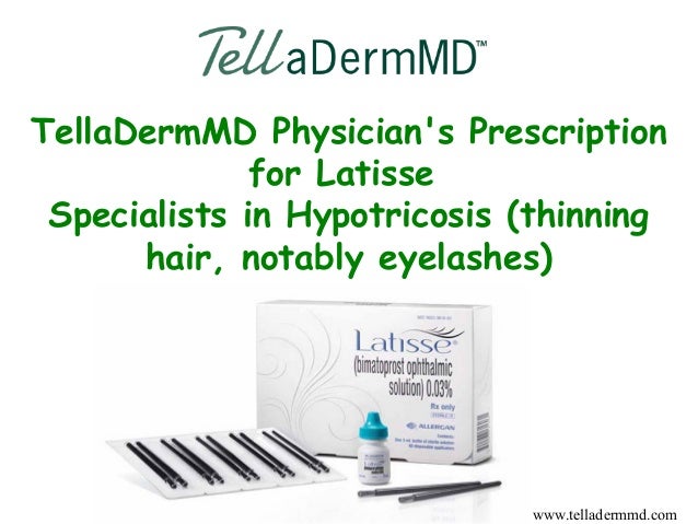 Get A Physician S Prescription For Latisse Online