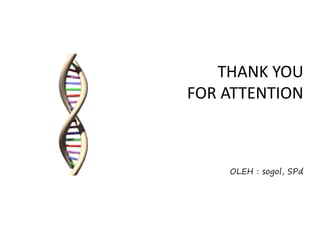 THANK YOU
FOR ATTENTION
OLEH : sogol, SPd
 