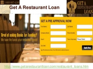 Get A Restaurant Loan




http://www.getarestaurantloan.com/restaurant_loans.htm
 