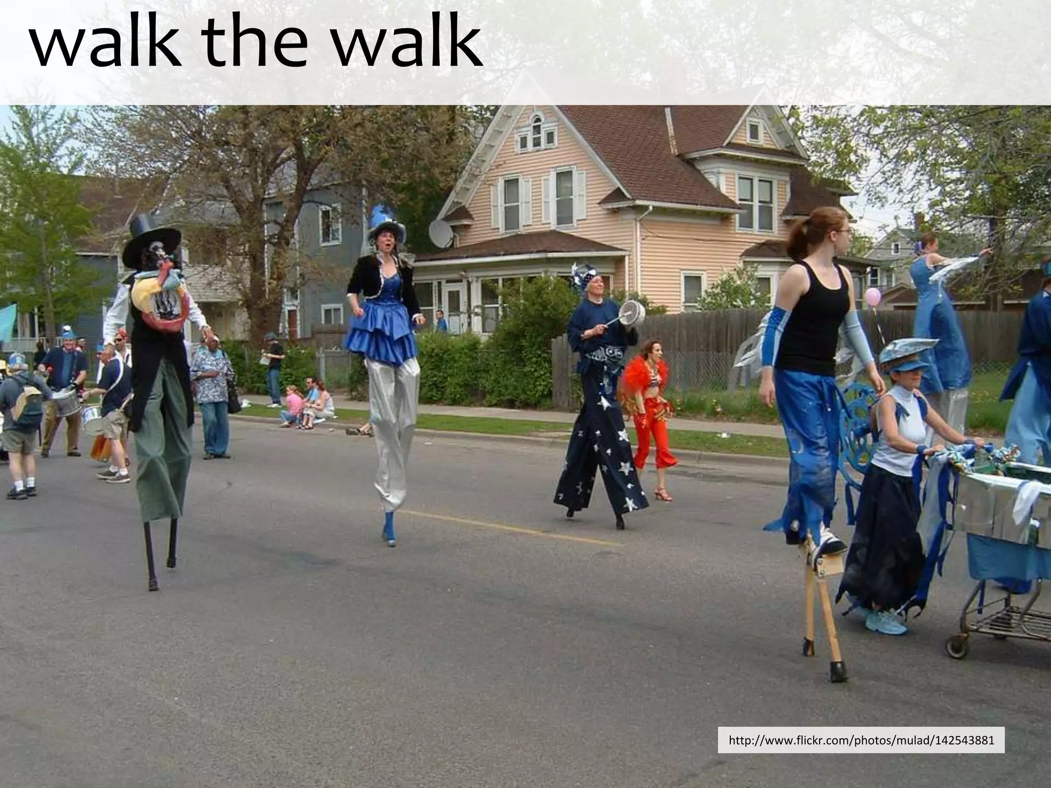    walk the walkhttp://www.flickr.com/photos/mulad/142543881