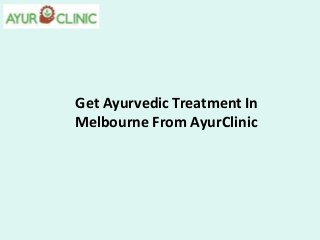 Get Ayurvedic Treatment In
Melbourne From AyurClinic
 