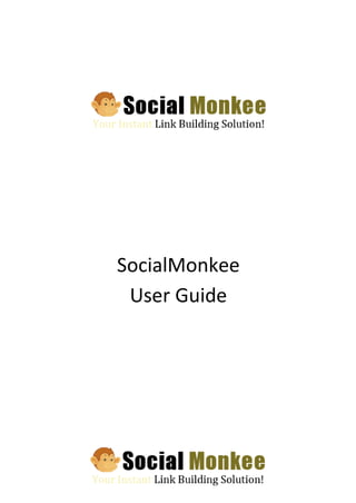 SocialMonkee
 User Guide
 