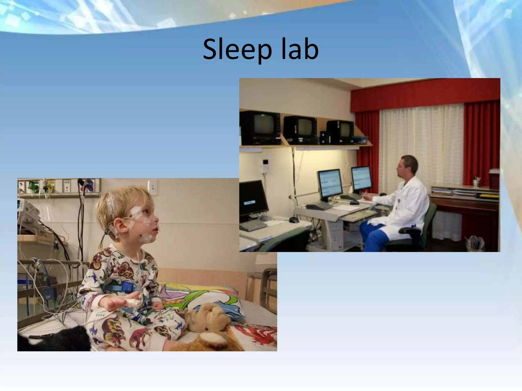 Sleep lab
 