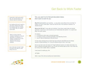 Get Back to Work Faster

Sounds like a self-serving pitch!      Tom, you want me for that job description below.
Also, the oversized letters in an      And I want to work for you.
email are seen as screaming.

                                       Why XYZ, Inc. for me? You get marketing -- an area where most software firms do terrible. For
He's leading with why he wants to      instance, you have a white paper. I know you hired the best in the business for webinars. I've
work there, instead of the value       attended several.
the employer gets from bringing
him on board. Also, his reasons        Why me for XYX, Inc.? I know sales and marketing. I know large complex deals and demand
sound weak.                            generation. I know how to craft innovative win-win relationships with partners. I'm a superb team
                                       player and public speaker.

                                       For instance:
While he echoes what the
                                       • I'm teaching an online class on demand generation.
company is looking for in the job
description, it's all about I, I, I.   • I'm hosting a session on demand generation at the Marketing Summit.
Instead, he should focus on the        • I was VP, Sales and Marketing for Big Deal Search.
business outcomes he's
delivered in his previous              I'm that unique individual who can both close large enterprise deals AND drive the strategic
positions.                             direction of sales/marketing. I'm a "roll up the sleeves and go to work" kind of guy.

                                       How can you learn even more about me? Forget traditional resumes, etc. Instead, click below. I've
                                       been in enterprise technology sales for over 25 years and internet sales for three. I live in New York,
Even at the end, he hasn't made
his case for the value he could        but moving to VA is doable. Salary is negotiable.
bring to XYZ, Inc.
                                       I look forward to meeting you, Tom.

                                       Jeff Ogden

                                       (Note: a copy of the entire job posting was included below.)




                                                                              GET BACK TO WORK FASTER ©Jill Konrath 2009                         100
 