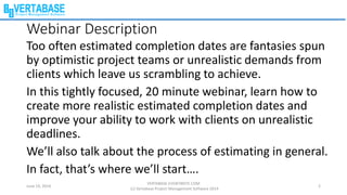 Too often estimated completion dates are fantasies spun
by optimistic project teams or unrealistic demands from
clients wh...
