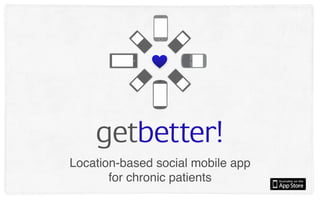 Location-based social mobile app
for chronic patients
 