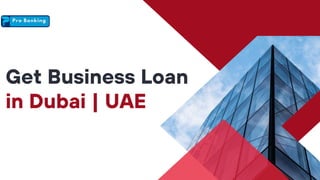 Get Business Loan
in Dubai | UAE
 