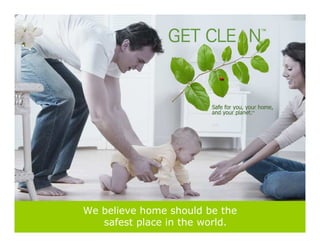 We believe home should be the
safest place in the world.
 