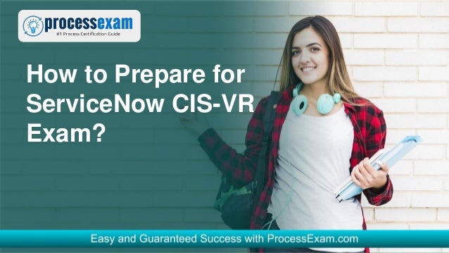 How to Prepare for
ServiceNow CIS-VR
Exam?
 