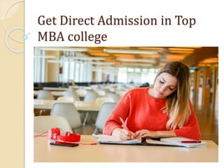 Get Direct Admission in Top
MBA college
 