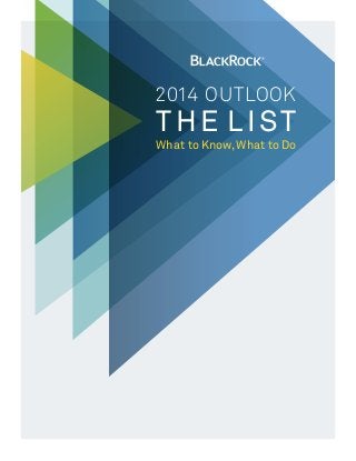2014 OUtlook

THE LIST

What to Know, What to Do

 