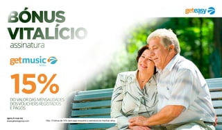 agora é a sua vez
www.geteasygroup.com
BÓNUS
VITALÍCIO
assinatura
15%DO VALOR DAS MENSALIDADES
DOS VOUCHERS REGISTADOS
E PAGOS
Obs.: O bónus de 15% será pago enquanto a assinatura se mantiver ativa.
 