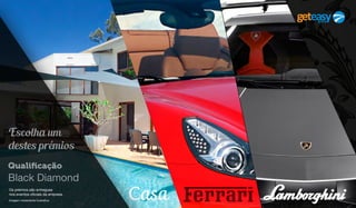 Casa
Escolha um
destes prémios
Qualificação
Black Diamond
Imagem meramente ilustrativa
Os prémios são entregues
nos eventos oficiais da empresa
 