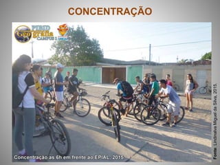 CONCENTRAÇÃO
Fonte:LindinalvaMigueldaSilva,2015.
 