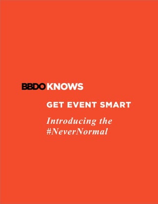 GET EVENT SMART
Introducing the
#NeverNormal	
 