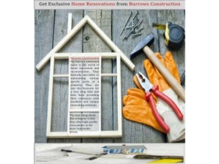 Get exclusive home renovations from burrows construction