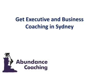 Get Executive and Business
Coaching in Sydney
 