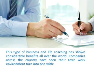 Business and Life Coaching Benefits
for Employees
This type of business and life coaching has shown
considerable benefits ...
