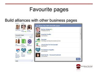 Favourite pages Build alliances with other business pages 