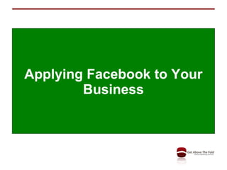 Applying Facebook to Your Business 