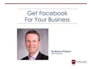 Get Facebook For Your Business By Martyn Hodgson Get Facebook 