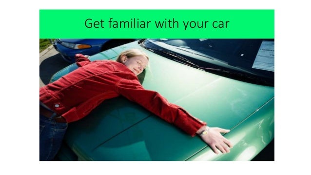 Get Familiar With Your Car