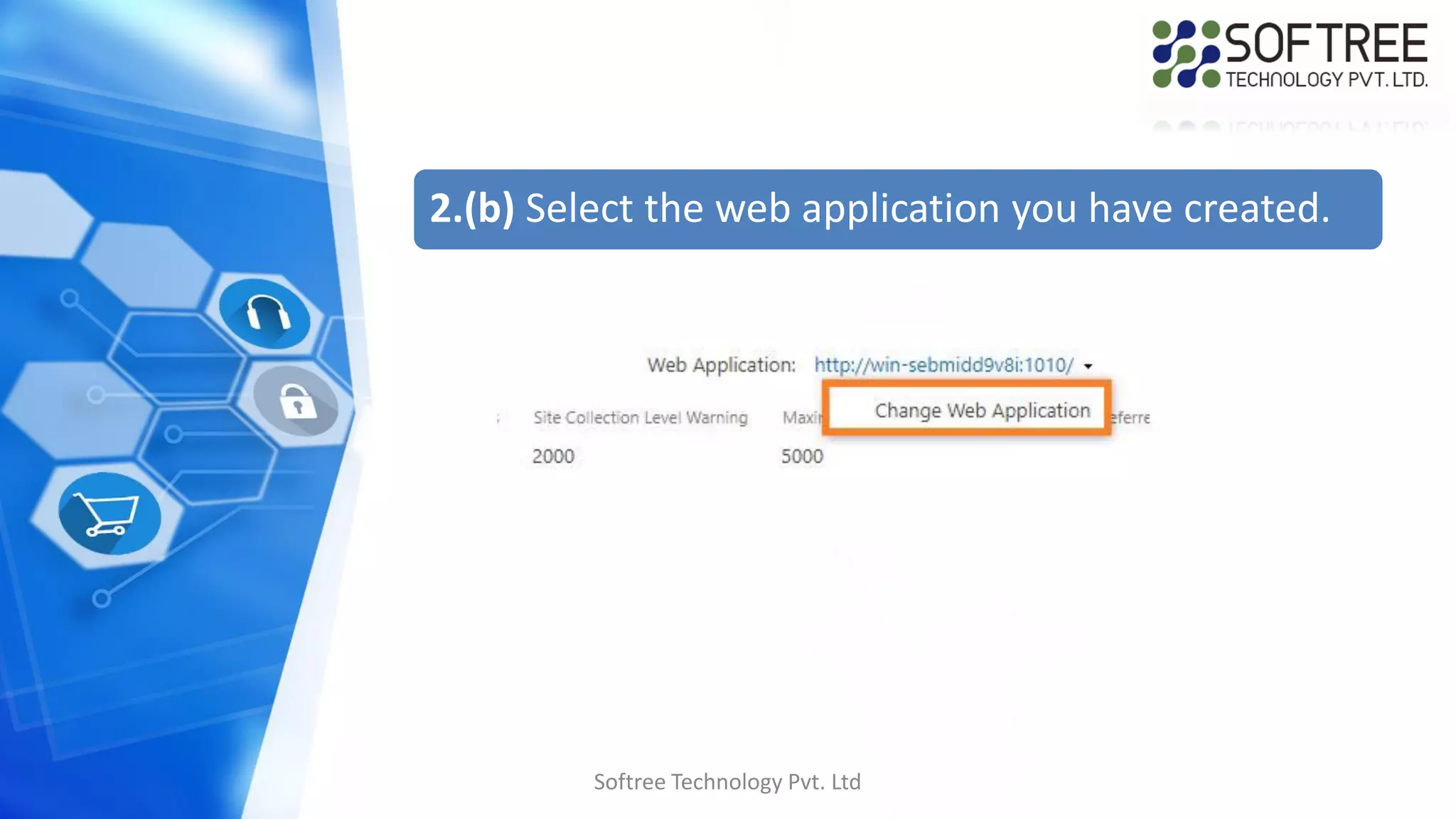 2.(b) Select the web application you have created.
Softree Technology Pvt. Ltd
 
