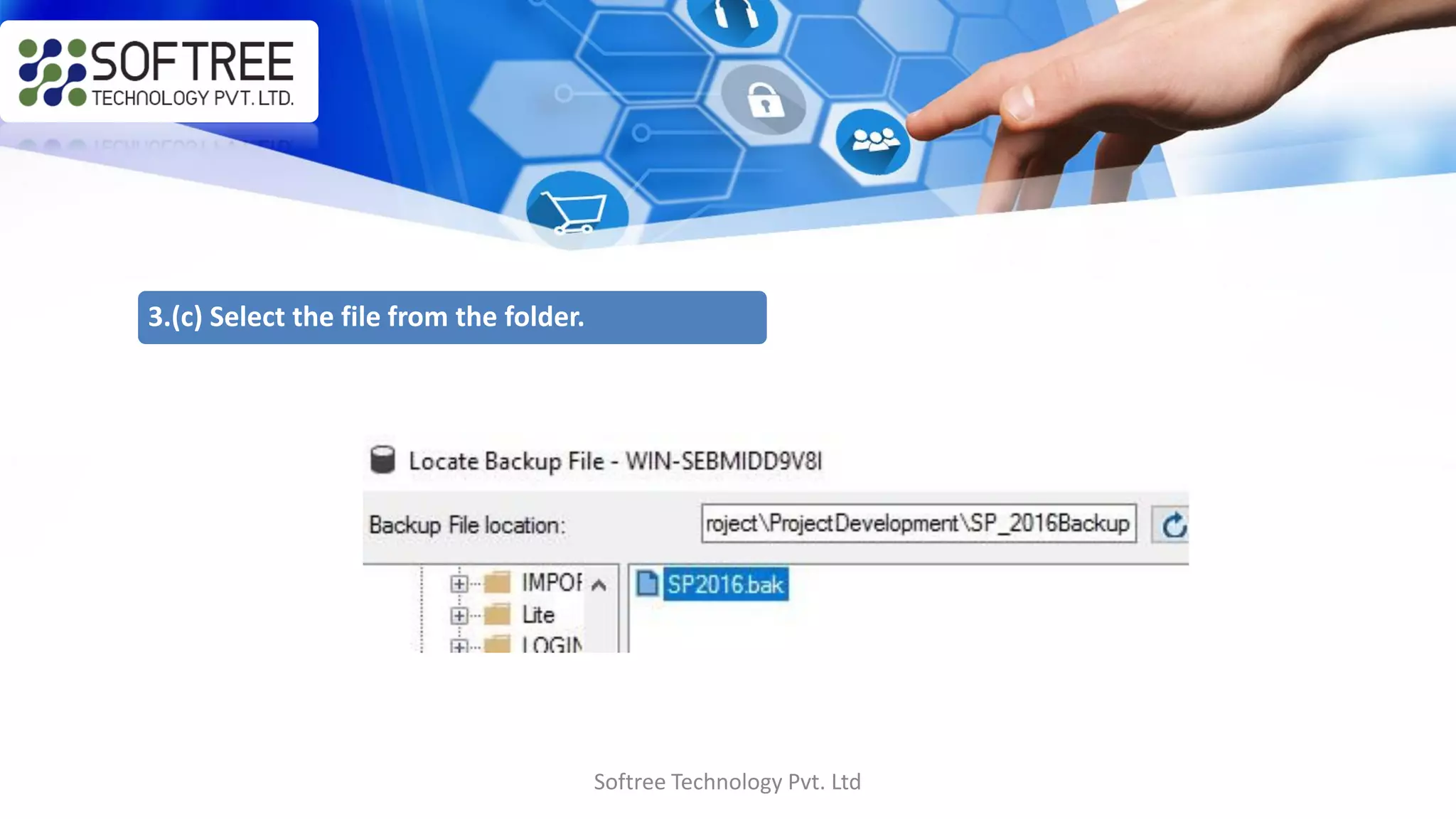 Softree Technology Pvt. Ltd
3.(c) Select the file from the folder.
 