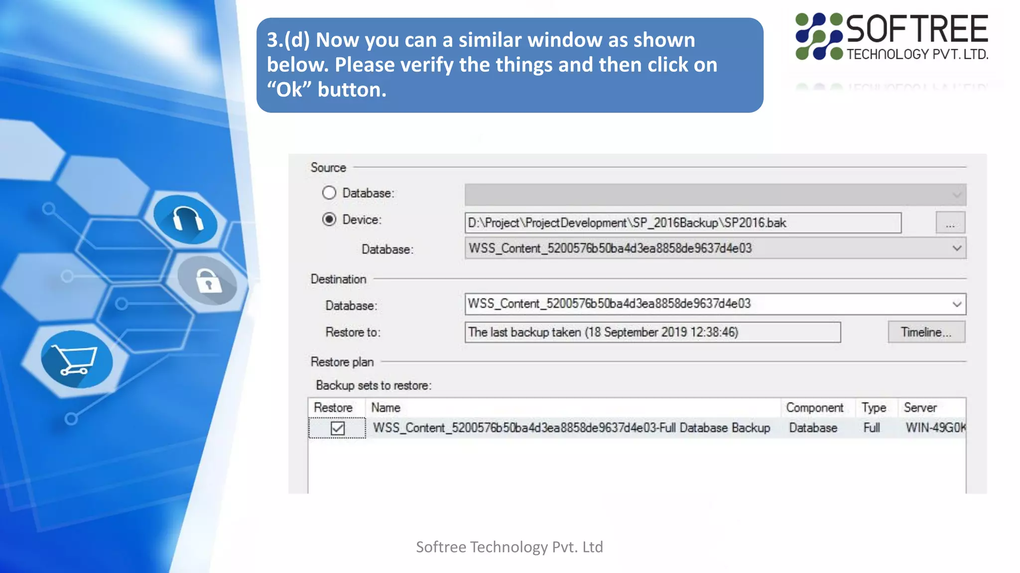 Softree Technology Pvt. Ltd
3.(d) Now you can a similar window as shown
below. Please verify the things and then click on
“Ok” button.
 