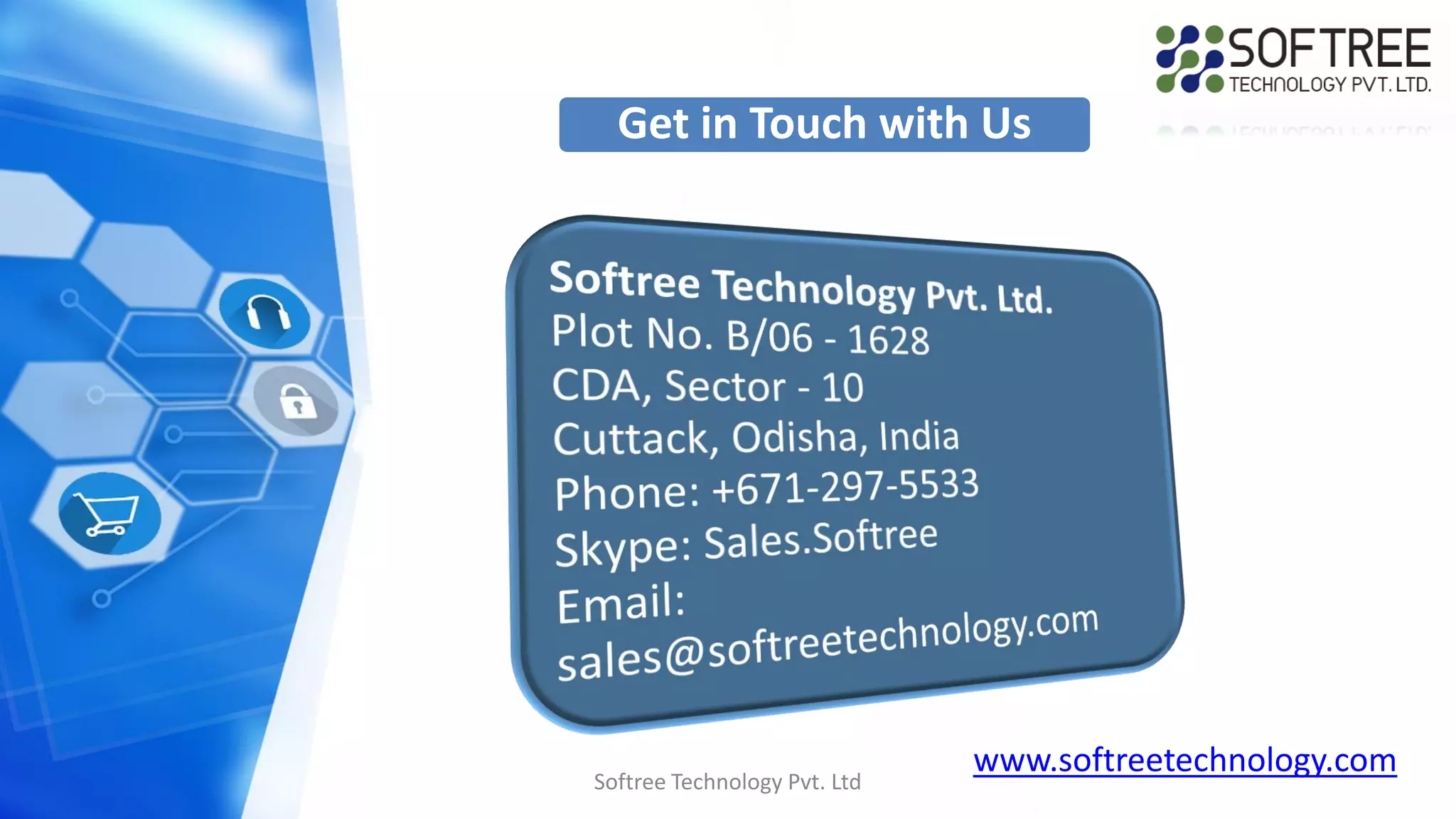 Softree Technology Pvt. Ltd
Get in Touch with Us
www.softreetechnology.com
 