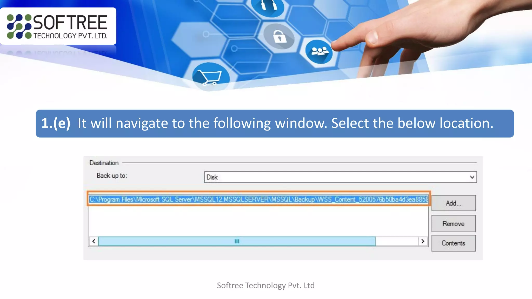 Softree Technology Pvt. Ltd
1.(e) It will navigate to the following window. Select the below location.
 
