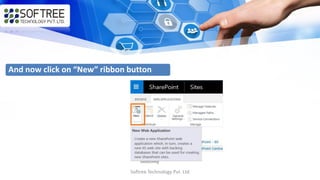 Softree Technology Pvt. Ltd
And now click on “New” ribbon button
 