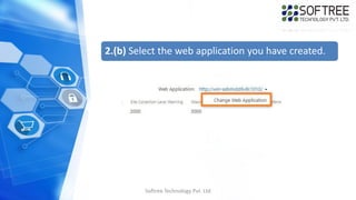 2.(b) Select the web application you have created.
Softree Technology Pvt. Ltd
 