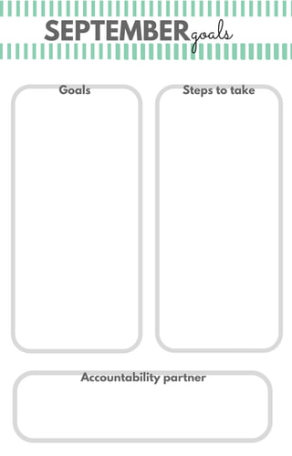 SEPTEMBERgoals
Accountability partner
Steps to takeGoals
 