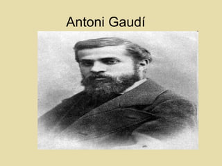 Antoni Gaudí
 