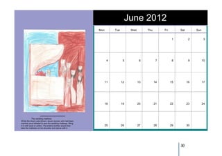 June 2012
                                                              Mon        Tue        Wed        Thu        Fri        Sat        Sun


                                                                                                                 1          2          3




                                                                     4          5          6          7          8          9         10




                                                                    11         12         13         14         15         16         17




                                                                    18         19         20         21         22         23         24




             The wedding mattress
While the dowry was shown, seven women who had been
married once initiated to sew the wedding mattress, filling
it in with wool or cotton. The bride's brother would then           25         26         27         28         29         30
take the mattress on his shoulder and dance with it.




                                                                                                                     30
 